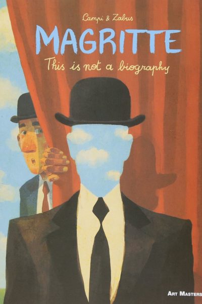 Campi and Zabus's "Magritte: This Is Not a Biography" © SelfMadeHero 2017 (Le Lombard for French edition).