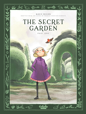 The Secret Garden Comics Comic Book Graphic Novel European Maud Begon Literary Adaptation Frances Hodgson Burnett 