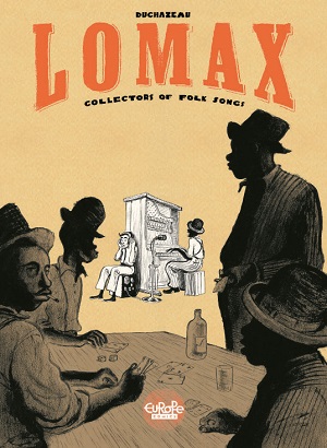 Lomax collectors of folk songs comic book graphic novel by Frantz Duchazeau